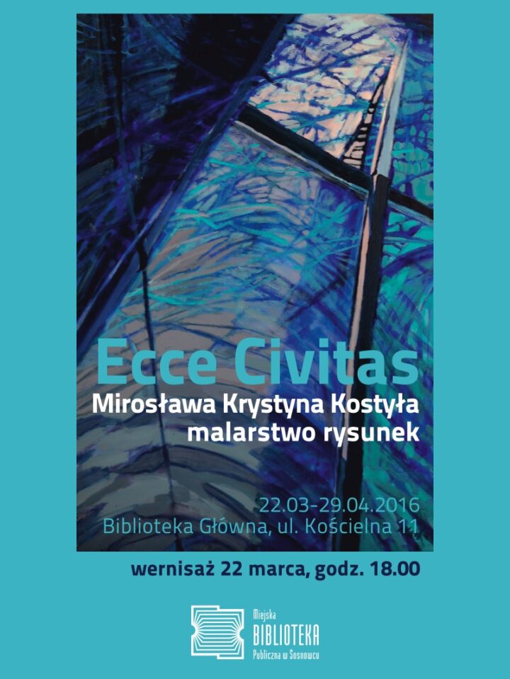 „Ecce Civitas” – wystawa Miry Kostyły