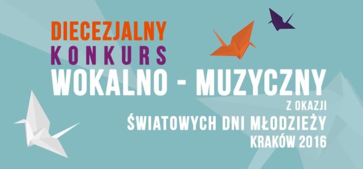 Diecezjalny Konkurs Wokalno – Muzyczny w okazji Światowych Dni Młodzieży