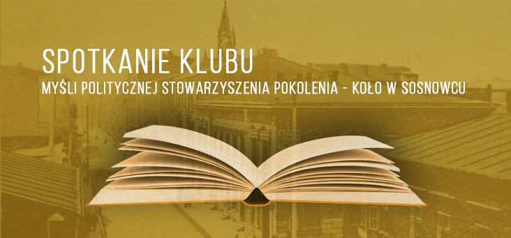 Spotkanie Klubu Myśli Politycznej Stowarzyszenia Pokolenia – Koło w Sosnowcu