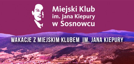 Wakacje z Miejskim Klubem im. Jana Kiepury