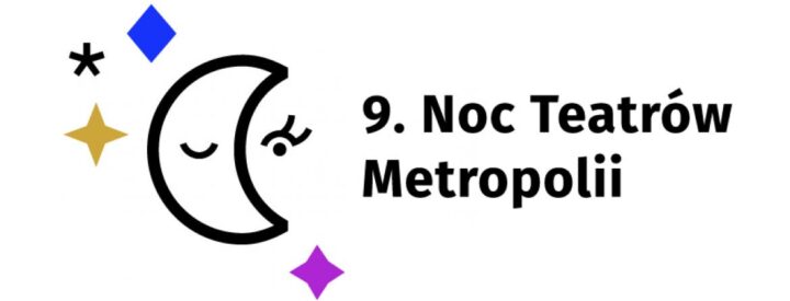 9. edycja Nocy Teatrów Metropolii
